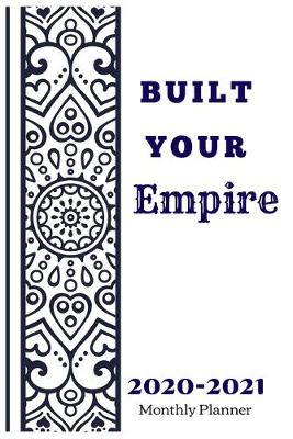 Book cover for Built Your Empire 2020-2021 Monthly Planner