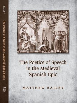 Book cover for The Poetics of Speech in the Medieval Spanish Epic