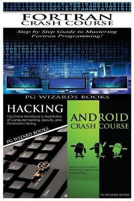 Book cover for FORTRAN Crash Course + Hacking + Android Crash Course