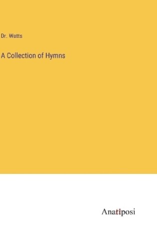 Cover of A Collection of Hymns