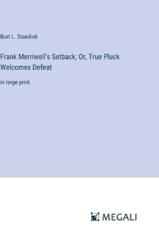 Cover of Frank Merriwell's Setback; Or, True Pluck Welcomes Defeat