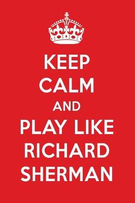 Book cover for Keep Calm and Play Like Richard Sherman