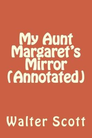 Cover of My Aunt Margaret's Mirror (Annotated)