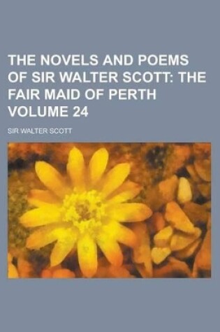 Cover of The Novels and Poems of Sir Walter Scott Volume 24