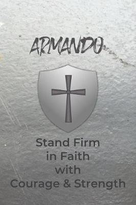 Book cover for Armando Stand Firm in Faith with Courage & Strength