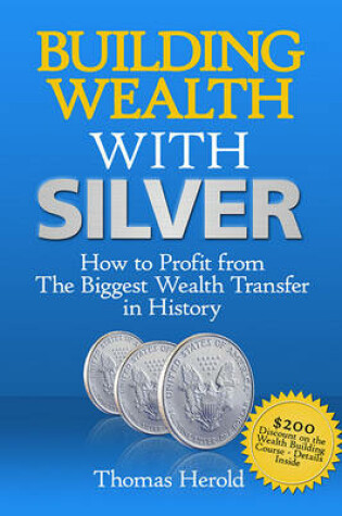Cover of Building Wealth with Silver