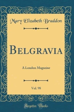 Cover of Belgravia, Vol. 98: A London Magazine (Classic Reprint)