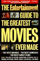 Cover of The Entertainment Weekly Guide to the Greatest Movies Ever Made