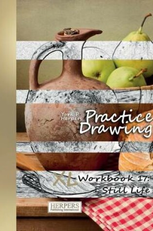 Cover of Practice Drawing - XL Workbook 17