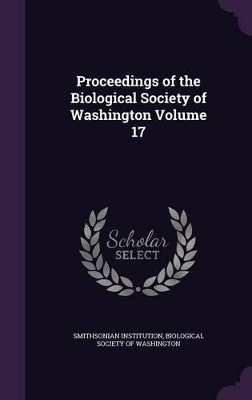 Book cover for Proceedings of the Biological Society of Washington Volume 17