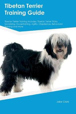 Book cover for Tibetan Terrier Training Guide Tibetan Terrier Training Includes