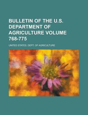 Book cover for Bulletin of the U.S. Department of Agriculture Volume 768-775