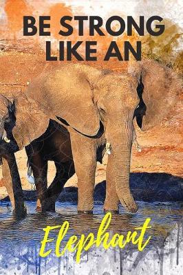 Book cover for Be Strong Like an Elephant