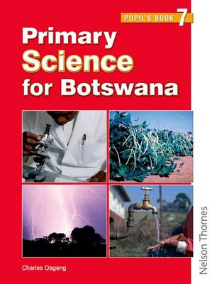 Book cover for Primary Science for Botswana Pupil's Book 7