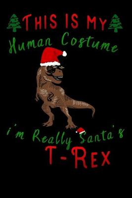 Book cover for this is my human costume im really santa's T-Rex