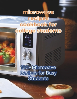 Book cover for Microwave Recipes Cookbook For College Students