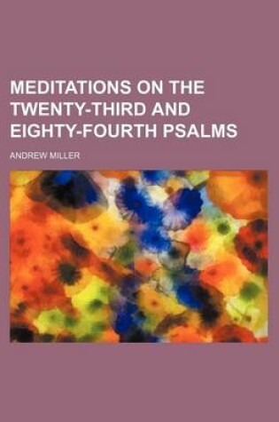 Cover of Meditations on the Twenty-Third and Eighty-Fourth Psalms
