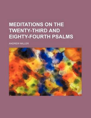 Book cover for Meditations on the Twenty-Third and Eighty-Fourth Psalms