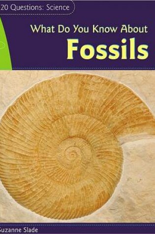 Cover of What Do You Know about Fossils?