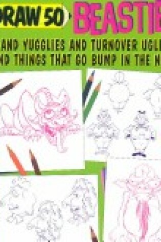 Cover of Draw 50 Beasties and Yuglies