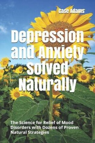 Cover of Depression and Anxiety Solved Naturally