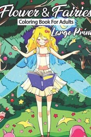 Cover of large print Fairie & flower coloring book for adult