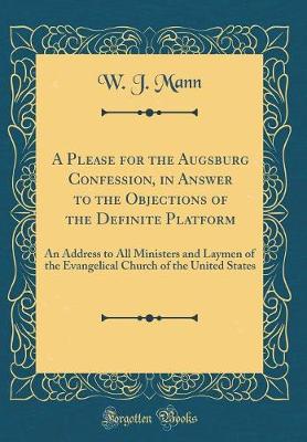 Book cover for A Please for the Augsburg Confession, in Answer to the Objections of the Definite Platform