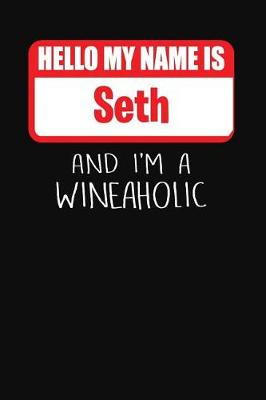 Book cover for Hello My Name is Seth And I'm A Wineaholic