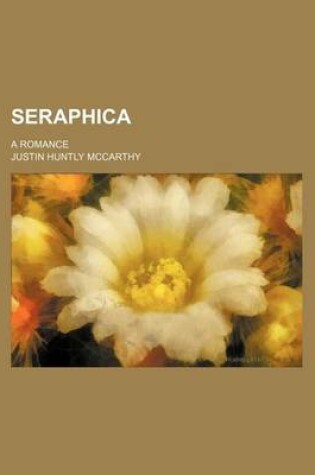 Cover of Seraphica; A Romance