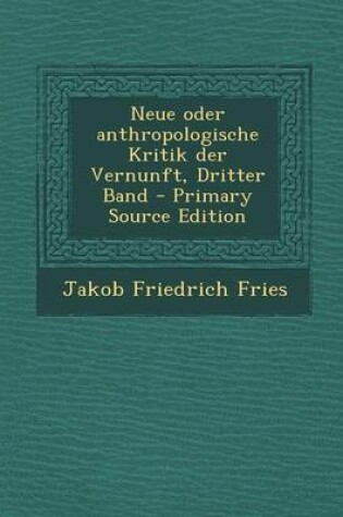 Cover of Neue Oder Anthropologische Kritik Der Vernunft, Dritter Band