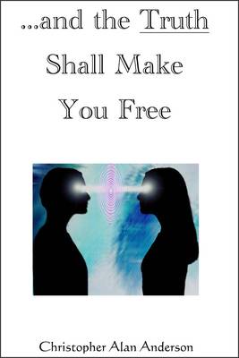 Book cover for ..and the Truth Shall Make You Free