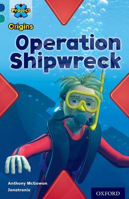 Book cover for Project X Origins: Dark Blue Book Band, Oxford Level 16: Hidden Depths: Operation Shipwreck