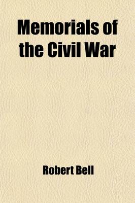 Book cover for Memorials of the Civil War (Volume 2); Comprising the Correspondence of the Fairfax Family with the Most Distinguished Personages Engaged in That Memorable Contest. Now First Published from the Original Manuscripts