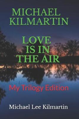 Book cover for Michael Kilmartin Love Is in the Air
