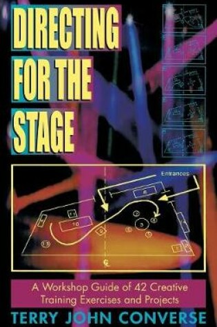 Cover of Directing for the Stage a Workshop Guide of Creative Exercises and Projects