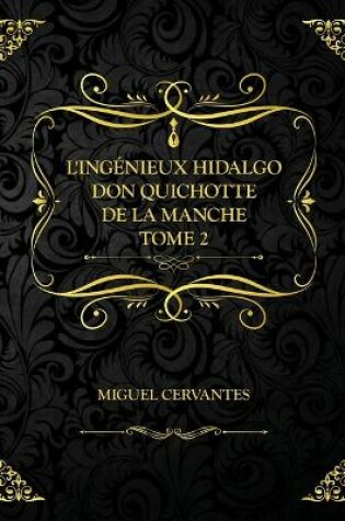 Cover of L'Ingénieux Hidalgo Don Quichotte de la Manche - Tome 2