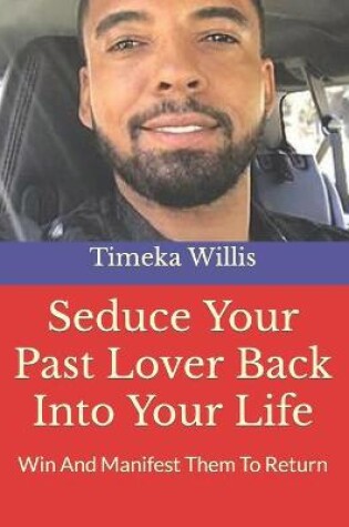 Cover of Seduce Your Past Lover Back Into Your Life