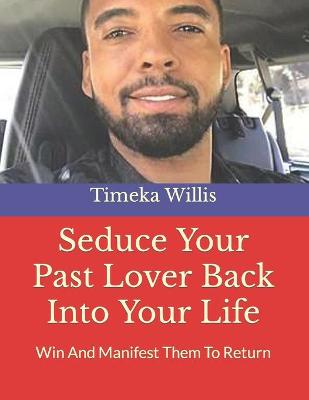 Book cover for Seduce Your Past Lover Back Into Your Life