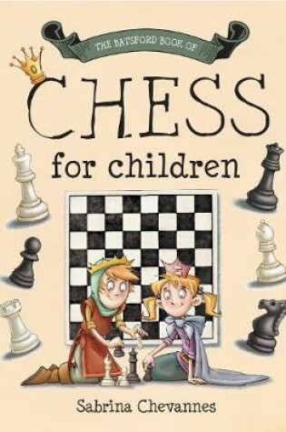 Cover of The Batsford Book of Chess for Children