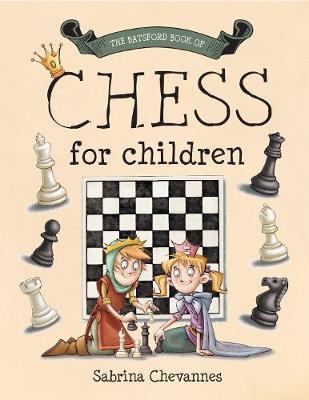 Book cover for The Batsford Book of Chess for Children