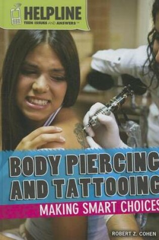 Cover of Body Piercing and Tattooing: Making Smart Choices