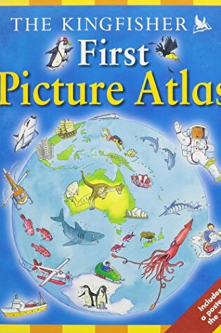Cover of The Kingfisher First Picture Atlas