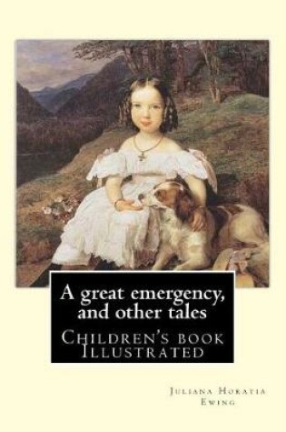 Cover of A great emergency, and other tales. By