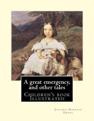 Book cover for A great emergency, and other tales. By