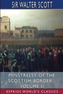 Book cover for Minstrelsy of the Scottish Border - Volume II (Esprios Classics)