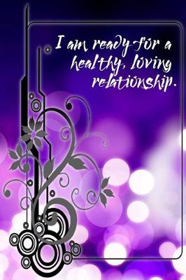 Book cover for I Am Ready for a Healthy, Loving Relationship