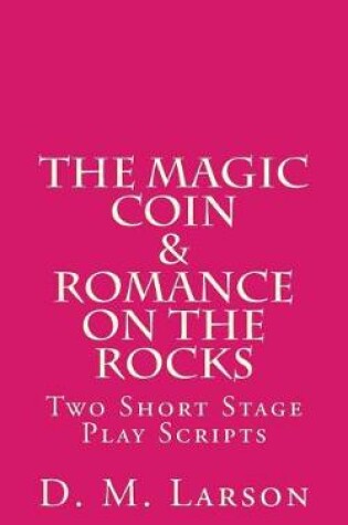 Cover of The Magic Coin & Romance on the Rocks