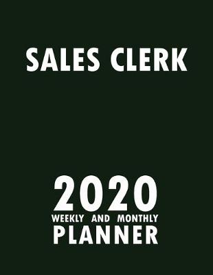 Book cover for Sales Clerk 2020 Weekly and Monthly Planner