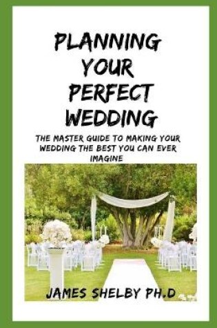 Cover of Planning Your Perfect Wedding