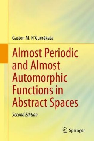 Cover of Almost Periodic and Almost Automorphic Functions in Abstract Spaces